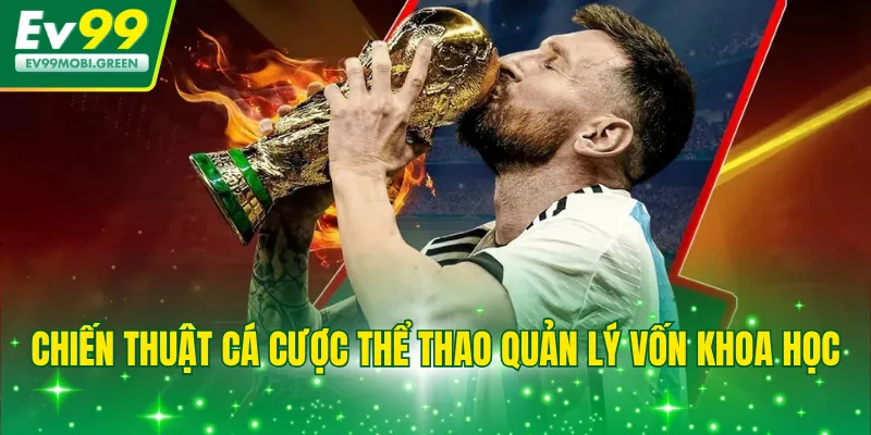 Chiến thuật cá cược thể thao quản lý vốn khoa học