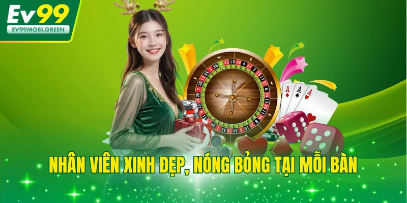 Nhân viên xinh đẹp, nóng bỏng tại mỗi bàn